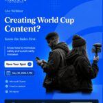 Flyer promoting a live webinar on legal guidelines for World Cup content creators, including risks, monetization tips, and event details May 30 at 5 PM PDT.